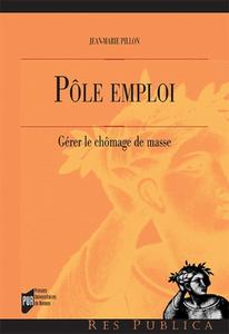 Pôle Emploi - Gérer le chômage de masse